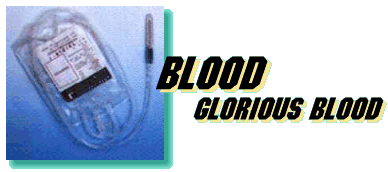 Blood, glorious blood!