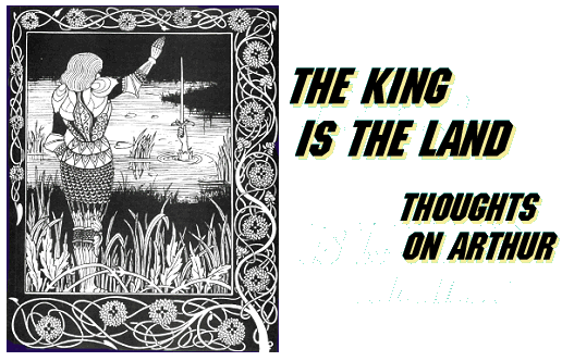 The King is the Land: Thoughts on Arthur