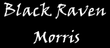 Black Raven Morris
